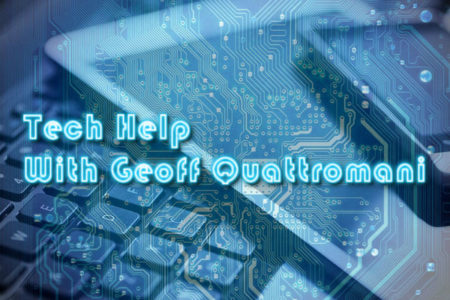 Tech Help with Geoff Quattromani